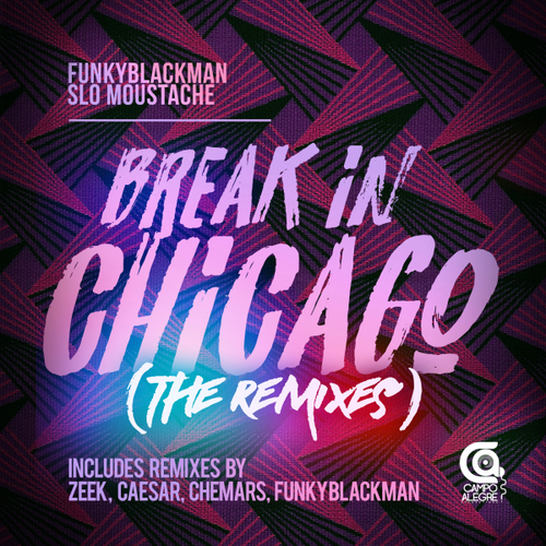 Funky Blackman, Slo Moustache - Break In Chicago (The Remixes) [CAP166]
